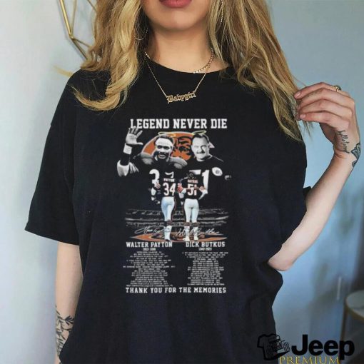 Walter Payton 1953 – 1999 And Dick Butkus 1942 – 2023 Legend Never Die Thank You For The Memories Signatues Shirt