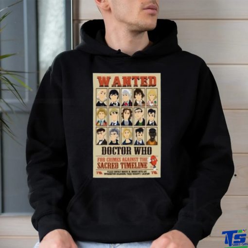 Wanted Doctor Who For Crimes Against The Sacred Timeline Shirt