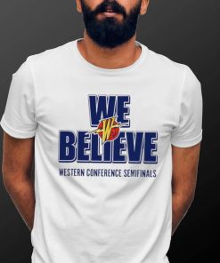 Warriors we believe Western Conference Semifinals 2023 shirt