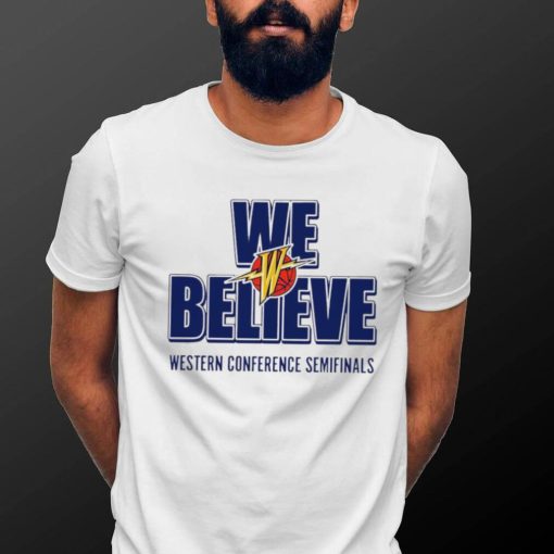 Warriors we believe Western Conference Semifinals 2023 shirt