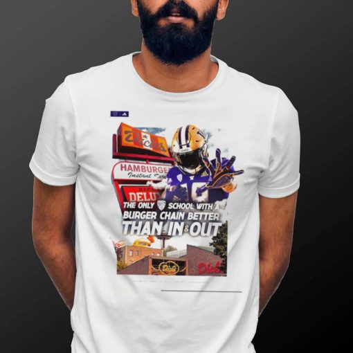 Washington Huskies Nick Juran the only Pac 12 school with a Burger Chain better than in and out poster shirt