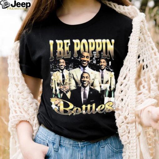 I Be Poppin Bottles Shirt