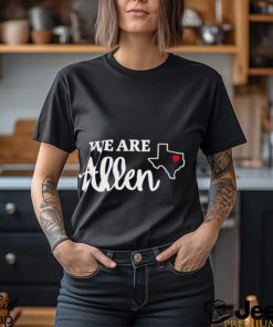 We Are Allen Texas Shirt