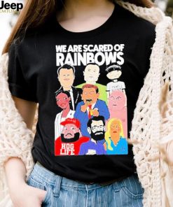 We Are Scared Of Rainbows Shirt