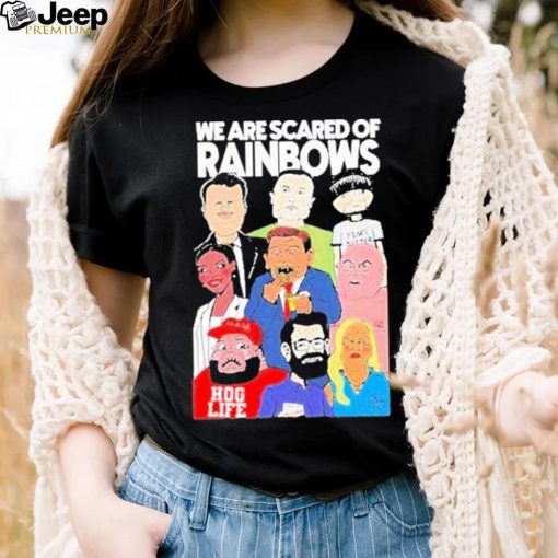 We Are Scared Of Rainbows Shirt