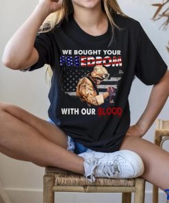 We Bought Your Freedom With Our Blood Classic T Shirt