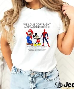 We love copyright Infringement we are purposely selling t shirts of these shirt