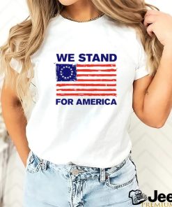 We stand for American 4th of July 2023 American flag shirt