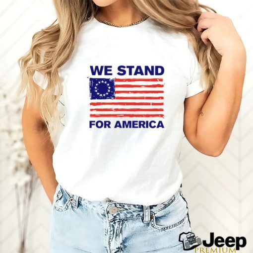 We stand for American 4th of July 2023 American flag shirt