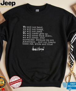 We will not bend we will not break shirt