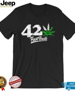 Weed 42 Fast Buds logo shirt