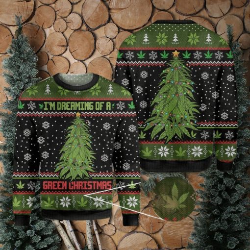 Weed I’m Dreaming Of A Green All Over Print 3D Ugly Christmas Sweater