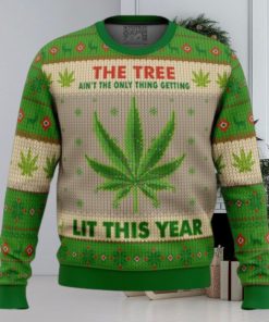 Weed the tree ain’t the only thing getting lit the year Christmas Sweater