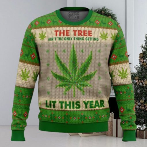 Weed the tree ain’t the only thing getting lit the year Christmas Sweater