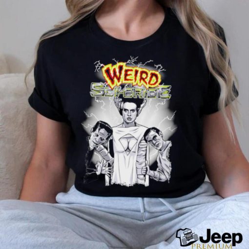 Weird sci bride shirt