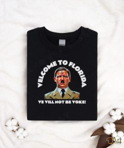 Welcome To Florida Ve Vill Not Be Voke Shirt