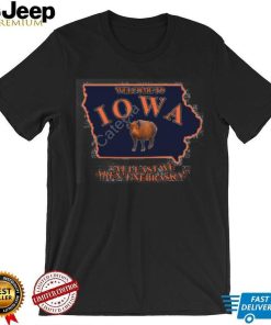 Welcome To Iowa At Least We Aren’t Nebraska Shirt