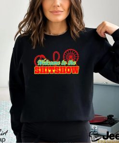 Welcome to the shitshow shirt