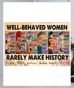 Well Behaved Women Rarely Make History Frida Kahlo, Maya Angelou, Amelia Earhart, Rosa Parks, Michelle Obama and Ruth Bader Ginsburg Poster