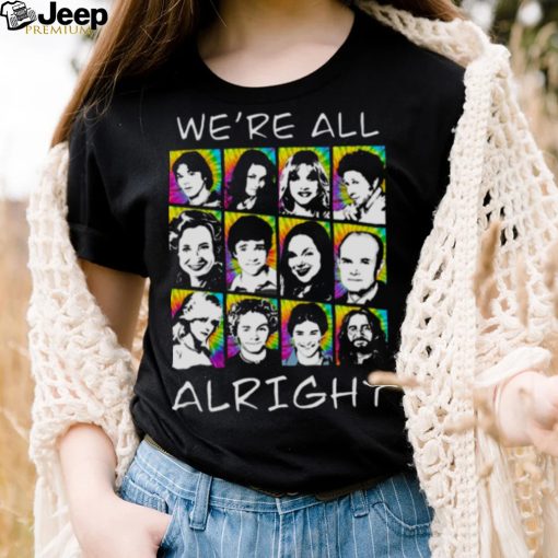 We’re All Alright That ‘70s Show shirt