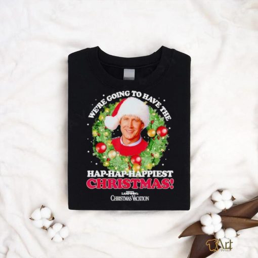 We’re going to have the hap hap happiest Christmas shirt