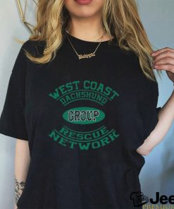 West Coast Dachshund Group Rescue Network Shirt