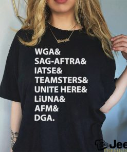 Wga Sag Aftra Iatse Teamsters Unite Here Liuna Afm Dga Shirt