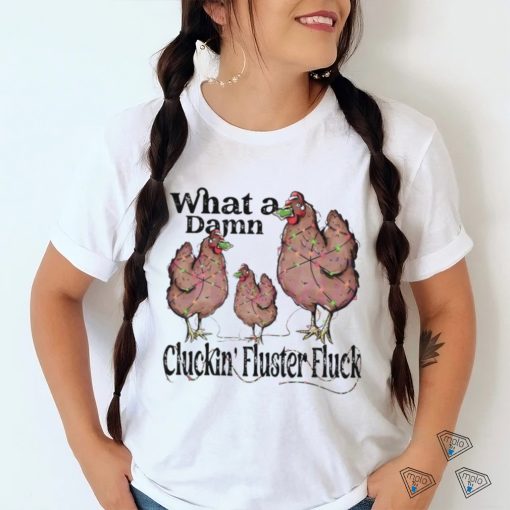 What A Damn Cluckin Fluster Fluck Christmas Lights Shirt