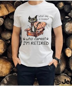 What Day Is Today Who Cares I’m Retired 2023 Shirt