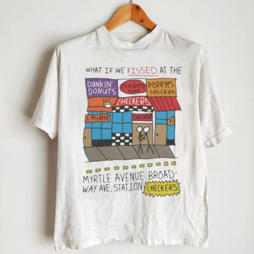 What If We Kissed At The Myrtle Avenue Broadway Ave Station Checkers 2023 T Shirt