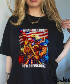 What the fuck is a chewsday shirt