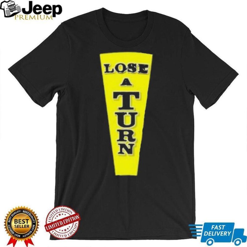Wheel of fortune lose a turn game show TV shirt shirt
