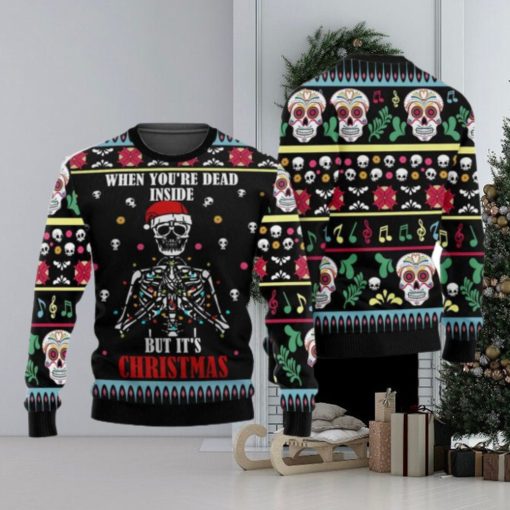 When You Are Dead Inside But It’s Christmas Skeleton Ugly Sweatshirt Sweater