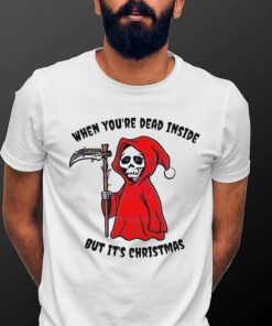 When You Dead Inside But It’s Christmas Shirt