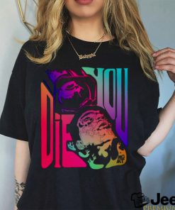 When You Die Rainbow Mgmt shirt