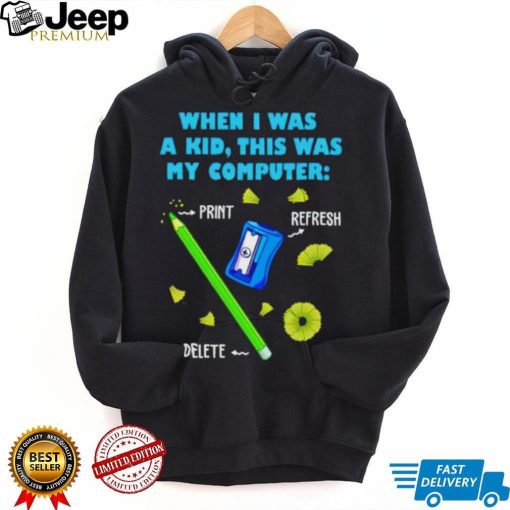 When i was a kid this was my computer pencil del shirt