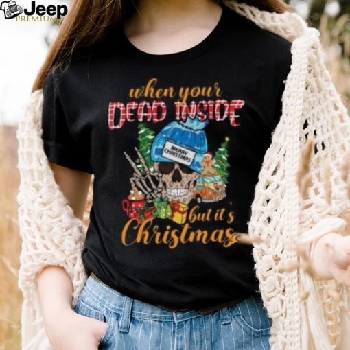 When you’re dead inside, but it’s Christmas. T Shirt