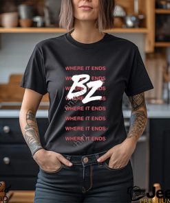 Where it ends b2 t shirt