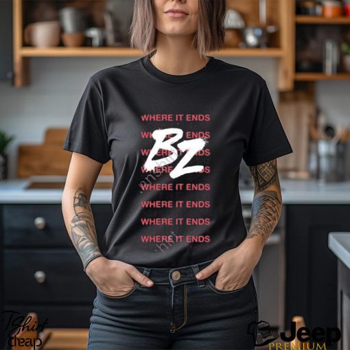 Where it ends b2 t shirt