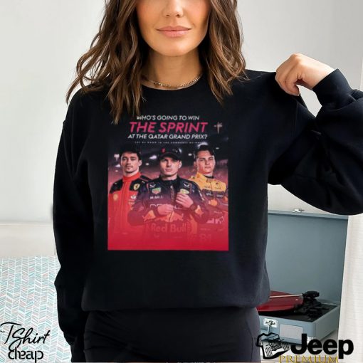 Who Do You Think Will Win The Spint In Qatar GP 2023 F1 Driver Charles Leclerc Max Verstappen Oscar Piastri Unisex T shirt