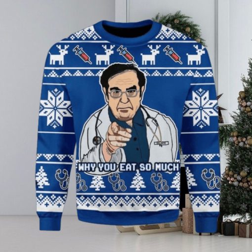 Why You Eat So Much Doctor Ugly Christmas Sweater