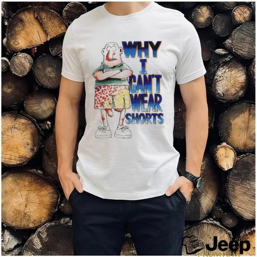 Why i can’t wear shorts shirt