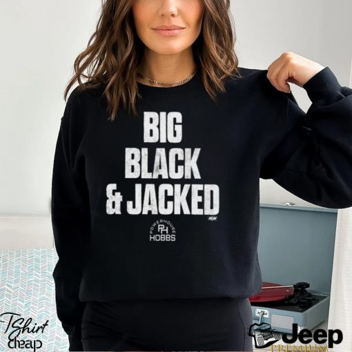 Will Hobbs – Big Black And Jacked T Shirt