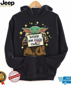 Will Work For Eggs Baby Yoda T shirt, Star Wars Shirt