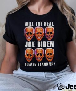 Will the real Joe Biden please stand up T shirt