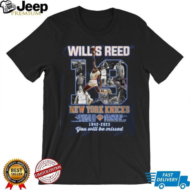 Willis Reed New York Knicks 1942 – 2023 You Will Be Missed T Shirt