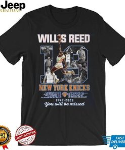 Willis Reed New York Knicks 1942 – 2023 You Will Be Missed Shirt