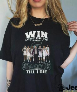 Win Lose Or The I Am A Spartans Fan Till I Die T Shirt