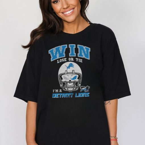 Win Lose Or Tie I’m A Detroit Lions Fan Till I Die Tshirt