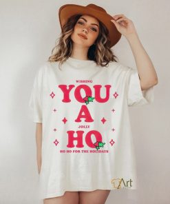 Wishing you a jolly ho ho ho for the holidays Christmas shirt